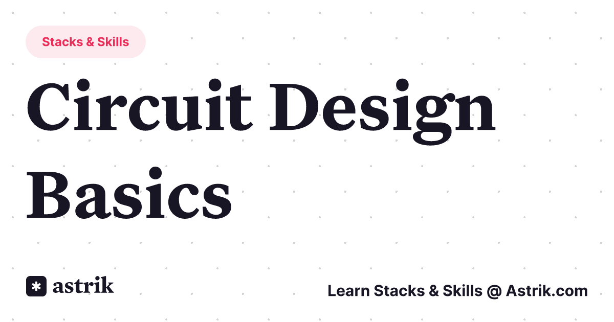 Circuit Design Basics